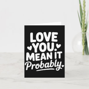 Liefde Betekent Grappige Sarcastische Relatie Quot Kaart