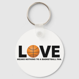 Liefde betekent niets voor een Basketball Fan Sleutelhanger