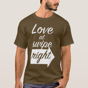 Liefde bij Swipe Right Sociale Media Online Dating T-shirt
