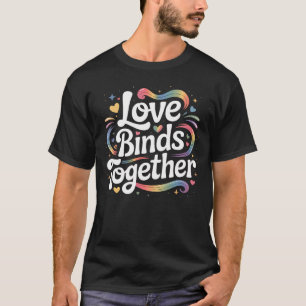 Liefde Bindt Samen Romantische Verbinding T-shirt