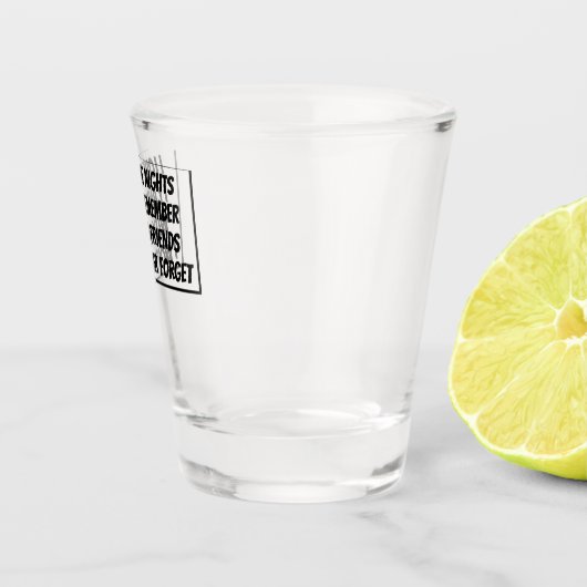 Liefde de Nacht kan je vrienden nooit herinneren Shot Glas (Rechts)