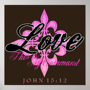 Liefde - Dit is mijn commando (John 15:12) Poster