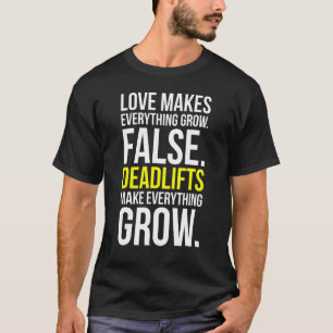 Liefde dode liften maken alles grappigs Gym T-shirt