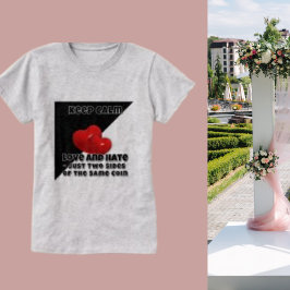 Liefde en haat, Inspirerend moderne quote T-shirt