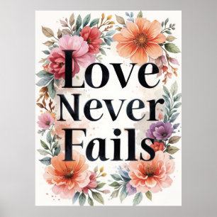 Liefde faalt nooit bloemenkunst Inspirerend kunst Poster