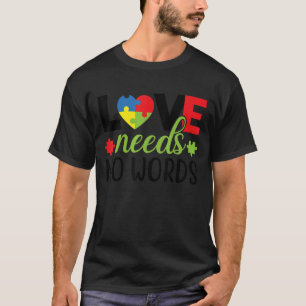 Liefde heeft geen woorden nodig Autisme Bewustheid T-shirt