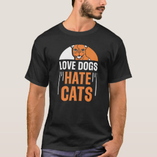 Liefde honden Hate Cats Dog Puppy Animal Gezegden T-shirt