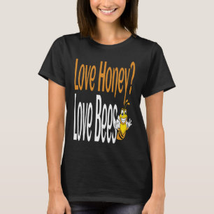 Liefde Honing Liefde Bijen Humoristisch Honing Imk T-shirt