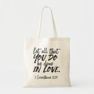 Liefde in actie - 1 Korintiërs 16:14 Inspirerend Tote Bag