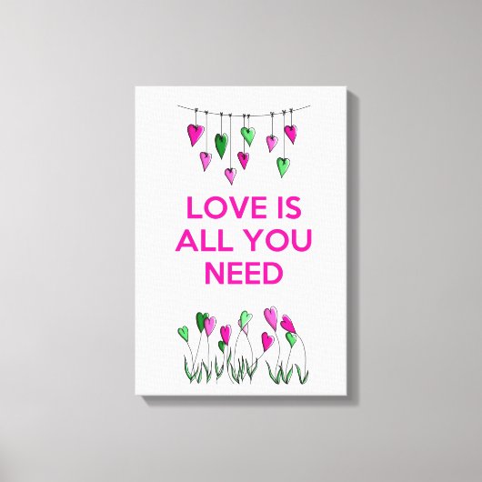 Liefde is alles wat je nodig hebt canvas afdruk (Voorkant)
