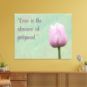 Liefde is de afwezigheid van een oordeel canvas afdruk (Insitu (Woonkamer))