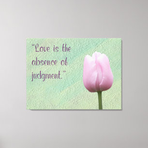 Liefde is de afwezigheid van oordeel canvas afdruk