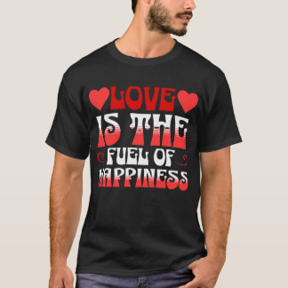 LIEFDE IS DE BRANDSTOF VAN GELUK T-SHIRT