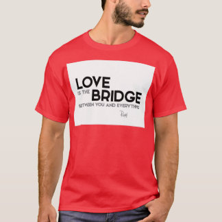 liefde is de brug tussen jou en alles wat rumi is t-shirt