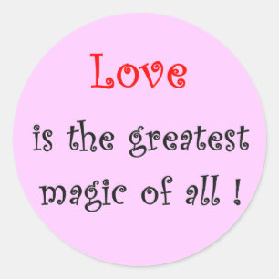 Liefde is de grootste Magie van allemaal!-stickers Ronde Sticker
