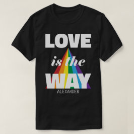 Liefde is de manier waarop de witte regenboognaam t-shirt