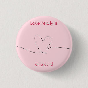 Liefde is echt overal ronde button 3,2 cm