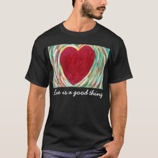 Liefde is een goed ding t-shirt