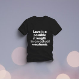 Liefde is een mogelijke kracht in een werkelijke z t-shirt