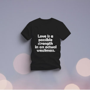 Liefde is een mogelijke kracht in een werkelijke z t-shirt