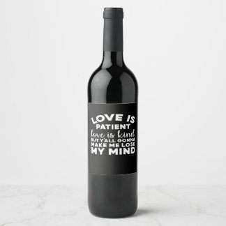 Liefde is Geduldig Liefde is Vriendelijk Grappige Wijn Etiket