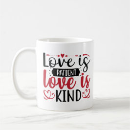 Liefde is geduldig, liefde is vriendelijk koffiemok