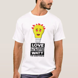 Liefde is het antwoord, hoe het ook zij. t-shirt