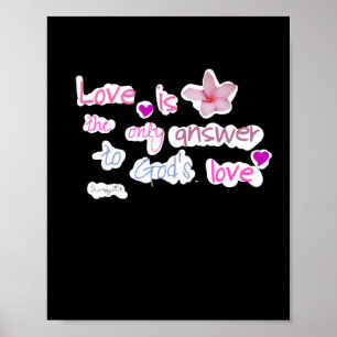 Liefde is het enige antwoord op Gods liefde, de ge Poster