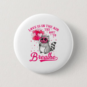 Liefde Is In De Lucht Probeer Niet Te Ademen Schat Ronde Button 5,7 Cm