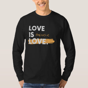 Liefde is liefde. We moeten ermee omgaan. Novelty T-shirt
