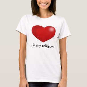 Liefde is mijn religie t-shirt