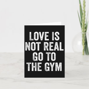 Liefde is niet echt Ga naar de sportschool Fitness Kaart