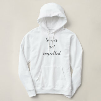 Liefde is niet geannuleerd Eenvoudig ontwerp Hoodie