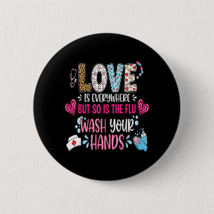 Liefde is Overal Maar Griep is Dat Ook Was je Hand Ronde Button 5,7 Cm