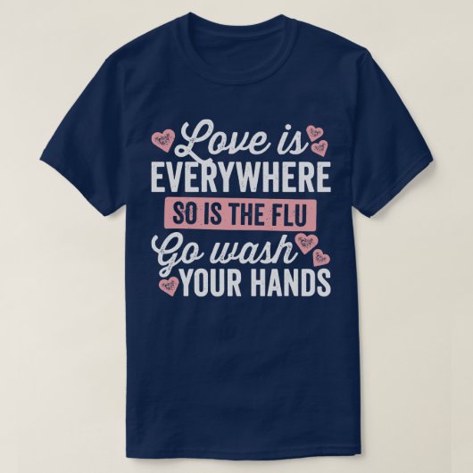 Liefde is overal, net als griep t-shirt (Design voorkant)
