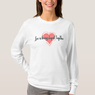 Liefde is samen dom zijn, liefdesboodschap t-shirt