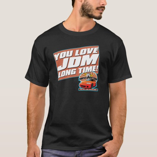 Liefde JDM Lange tijd! T-shirt (Voorkant)