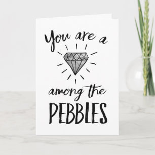 Liefde - Je bent een diamant onder de Pebbles Kaart