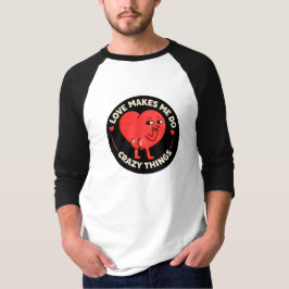 Liefde laat me gekke dingen doen t-shirt