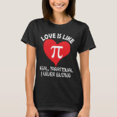 Liefde lijkt op echte irrationele en nooit eindige t-shirt (Voorkant)