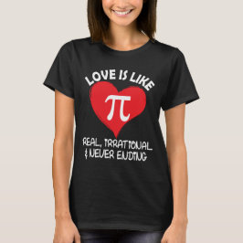 Liefde lijkt op echte irrationele en nooit eindige t-shirt