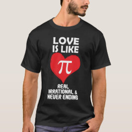 Liefde lijkt op echte irrationele en nooit eindige t-shirt