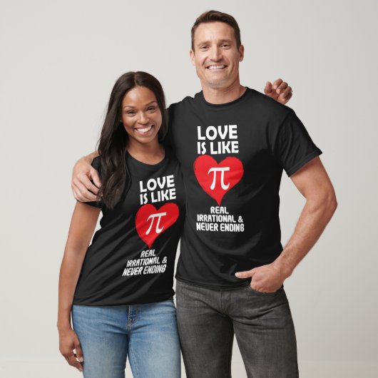 Liefde lijkt op echte irrationele en nooit eindige t-shirt (Unisex)