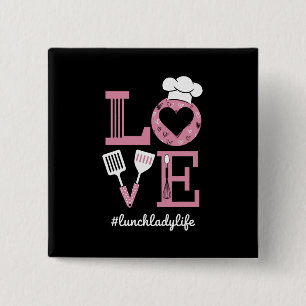 Liefde Lunch Lady Life Funny Valentijnsdag Cadeaus Vierkante Button 5,1 Cm