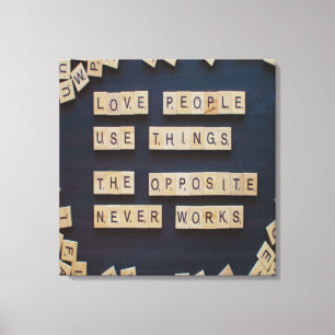 Liefde mensen gebruiken dingen, positieve woorden canvas afdruk