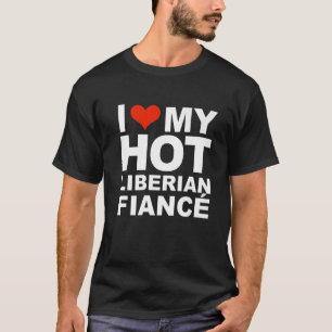 Liefde Mijn Heet Liberiaans Verloofde Verloofd Ver T-shirt