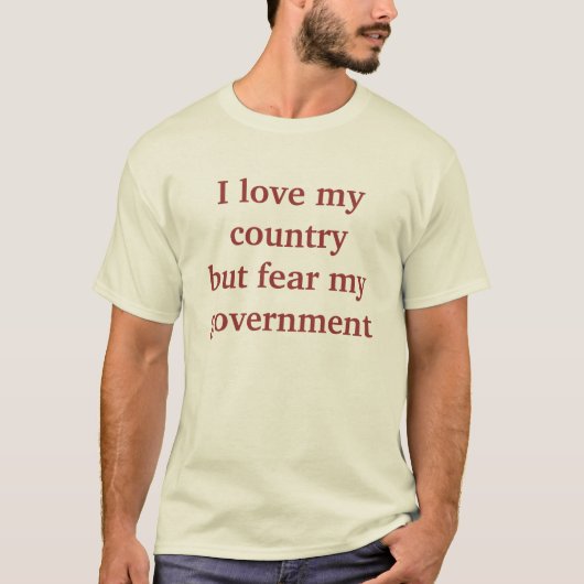 Liefde mijn land - Angst voor mijn regering T-shirt (Voorkant)