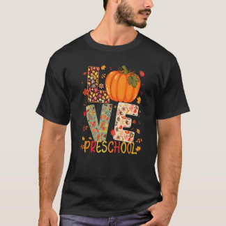 Liefde Preschool Gelukkig Herfst Thanksgiving Vrou T-shirt