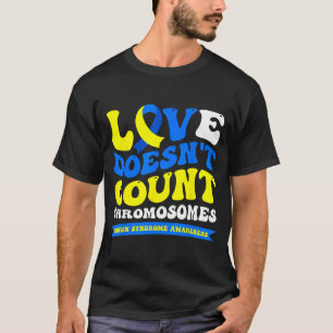 Liefde telt chromosomen niet wereld downsyndroom t-shirt