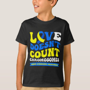 Liefde telt chromosomen niet wereld downsyndroom t-shirt